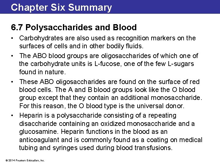 Chapter Six Summary 6. 7 Polysaccharides and Blood • Carbohydrates are also used as