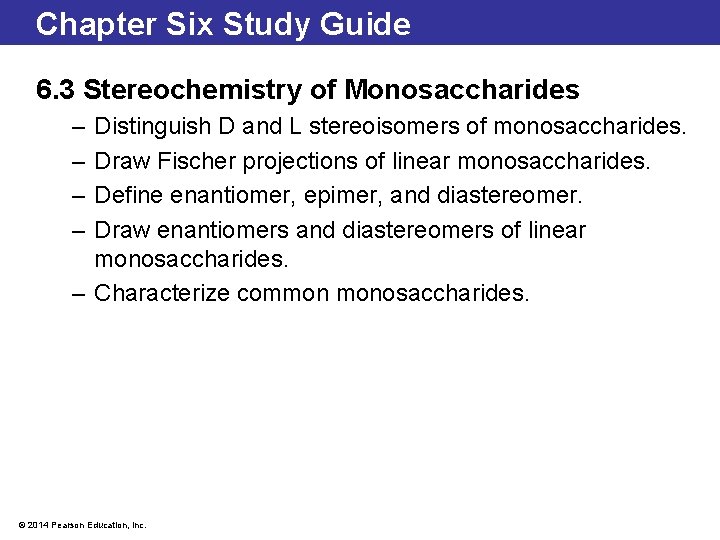Chapter Six Study Guide 6. 3 Stereochemistry of Monosaccharides – – Distinguish D and