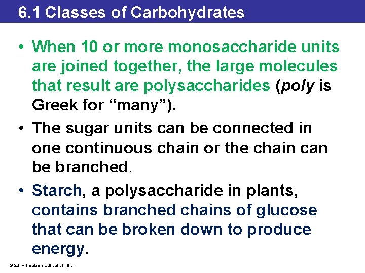 6. 1 Classes of Carbohydrates • When 10 or more monosaccharide units are joined