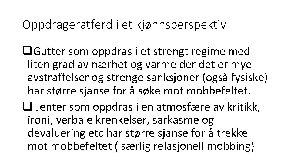 Oppdrageratferd i et kjønnsperspektiv q. Gutter som oppdras i et strengt regime med liten