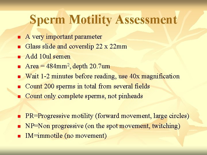 Sperm Motility Assessment n n n n n A very important parameter Glass slide