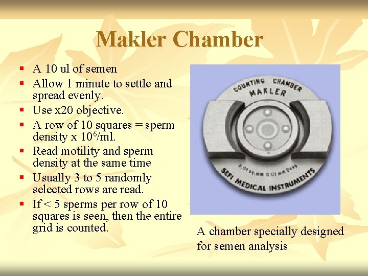 Makler Chamber § A 10 ul of semen § Allow 1 minute to settle