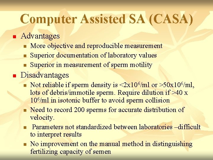 Computer Assisted SA (CASA) n Advantages n n More objective and reproducible measurement Superior