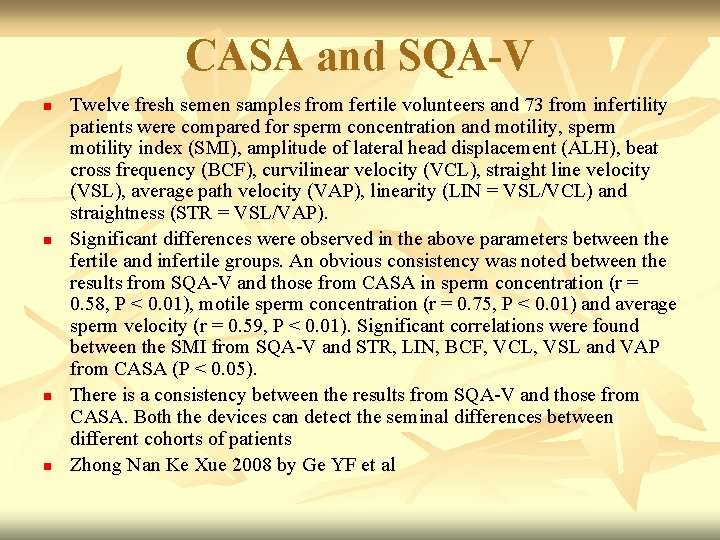 CASA and SQA-V n n Twelve fresh semen samples from fertile volunteers and 73