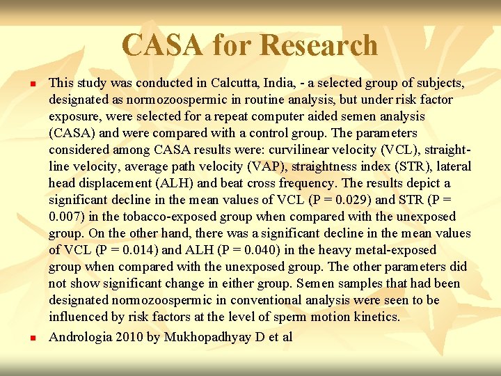 CASA for Research n n This study was conducted in Calcutta, India, - a