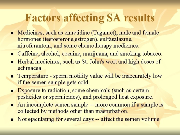 Factors affecting SA results n n n n Medicines, such as cimetidine (Tagamet), male