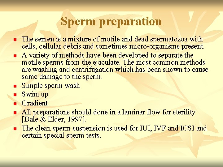 Sperm preparation n n n The semen is a mixture of motile and dead