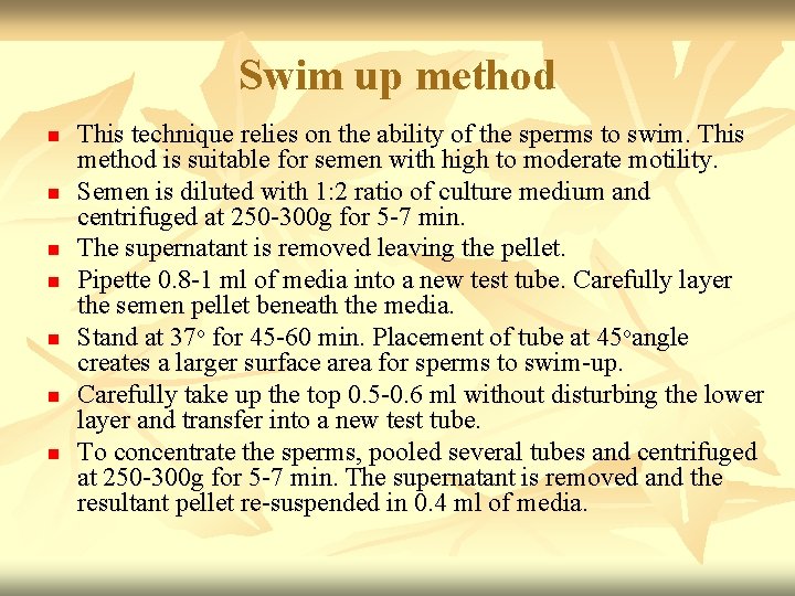 Swim up method n n n n This technique relies on the ability of