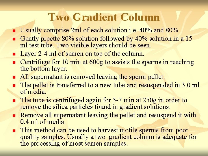 Two Gradient Column n n n n Usually comprise 2 ml of each solution