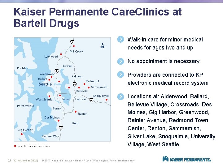 Kaiser Permanente Care. Clinics at Bartell Drugs Walk-in care for minor medical needs for