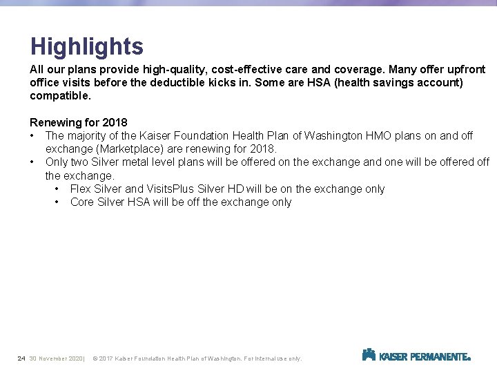 Highlights All our plans provide high-quality, cost-effective care and coverage. Many offer upfront office