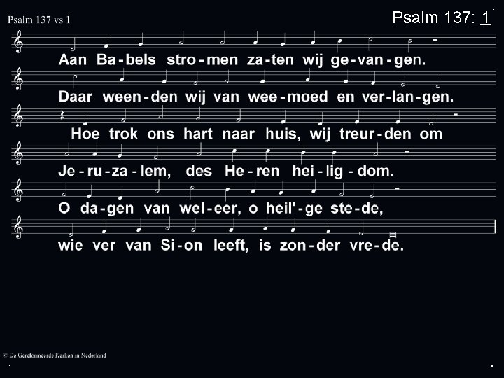 Psalm 137: 1 . . . 