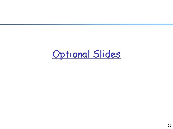 Optional Slides 52 