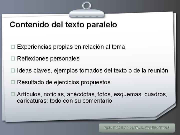 Contenido del texto paralelo p Experiencias propias en relación al tema p Reflexiones personales