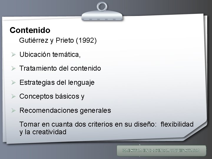 Contenido Gutiérrez y Prieto (1992) Ø Ubicación temática, Ø Tratamiento del contenido Ø Estrategias