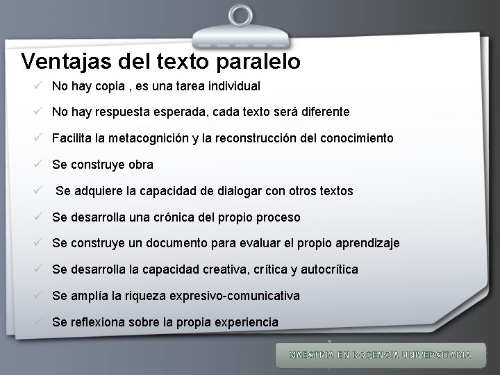 Ventajas del texto paralelo ü No hay copia , es una tarea individual ü