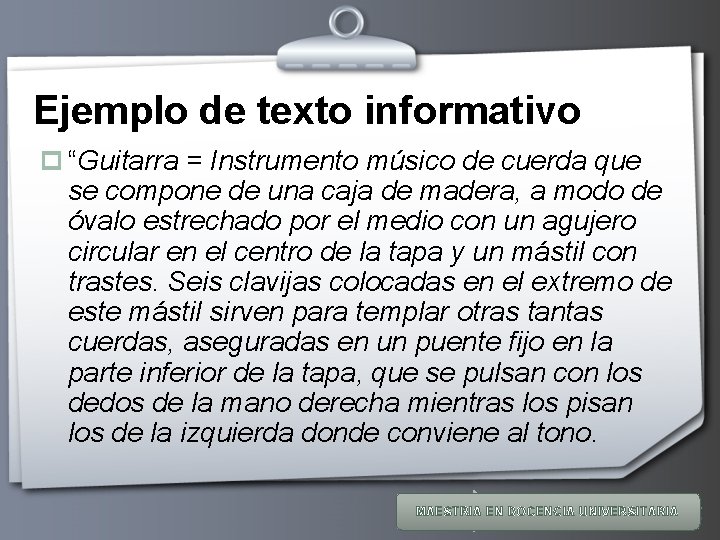 Ejemplo de texto informativo p “Guitarra = Instrumento músico de cuerda que se compone