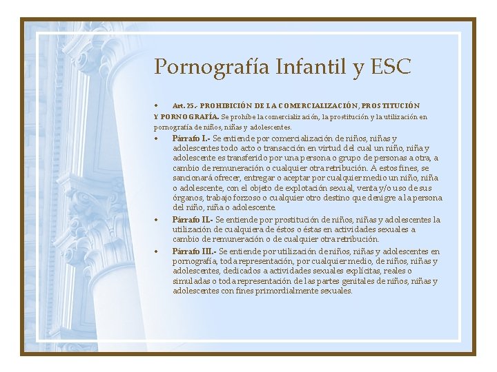 Pornografía Infantil y ESC • Art. 25. - PROHIBICIÓN DE LA COMERCIALIZACIÓN, PROSTITUCIÓN Y