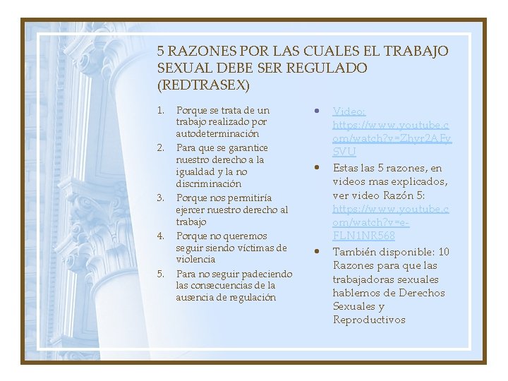 5 RAZONES POR LAS CUALES EL TRABAJO SEXUAL DEBE SER REGULADO (REDTRASEX) 1. 2.