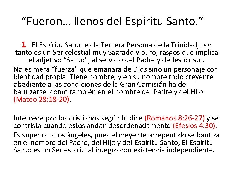 “Fueron… llenos del Espíritu Santo. ” 1. El Espíritu Santo es la Tercera Persona “Fueron… llenos del Espíritu Santo. ” 1. El Espíritu Santo es la Tercera Persona