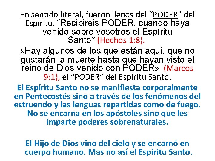 En sentido literal, fueron llenos del “PODER” del Espíritu. “Recibiréis PODER, cuando haya venido En sentido literal, fueron llenos del “PODER” del Espíritu. “Recibiréis PODER, cuando haya venido