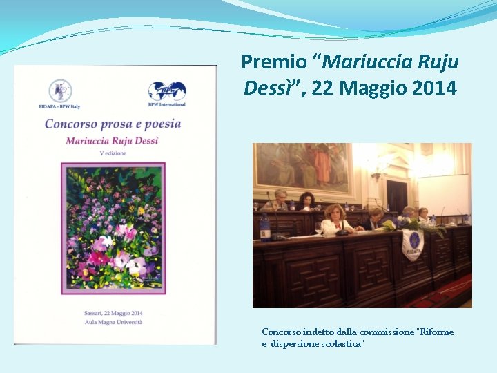 Premio “Mariuccia Ruju Dessì”, 22 Maggio 2014 Concorso indetto dalla commissione “Riforme e dispersione