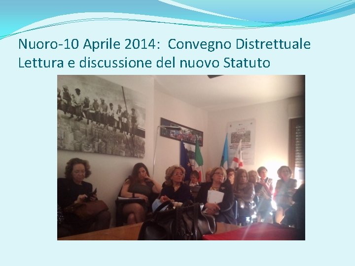 Nuoro-10 Aprile 2014: Convegno Distrettuale Lettura e discussione del nuovo Statuto 