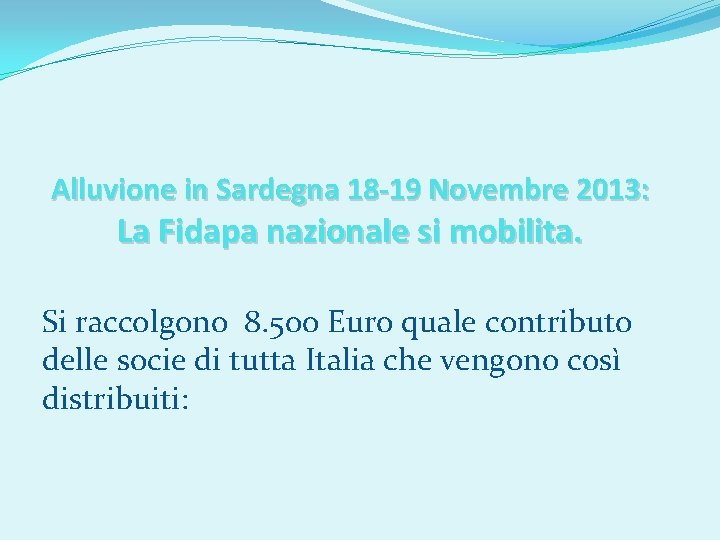 Alluvione in Sardegna 18 -19 Novembre 2013: La Fidapa nazionale si mobilita. Si raccolgono