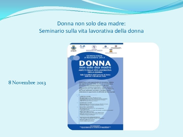 Donna non solo dea madre: Seminario sulla vita lavorativa della donna 8 Novembre 2013