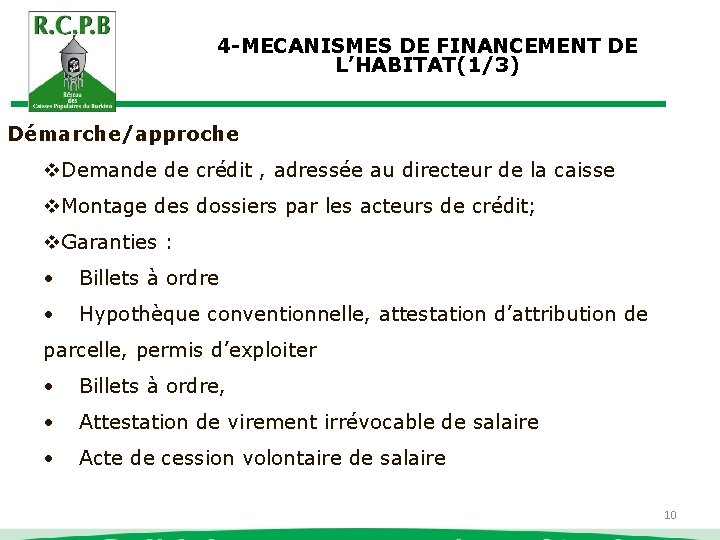 4 -MECANISMES DE FINANCEMENT DE L’HABITAT(1/3) Démarche/approche v. Demande de crédit , adressée au