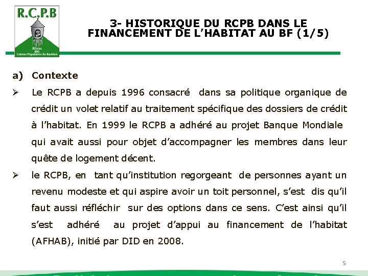 3 - HISTORIQUE DU RCPB DANS LE FINANCEMENT DE L’HABITAT AU BF (1/5) a)