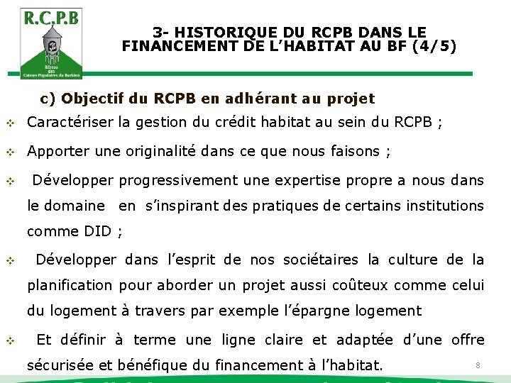 3 - HISTORIQUE DU RCPB DANS LE FINANCEMENT DE L’HABITAT AU BF (4/5) c)