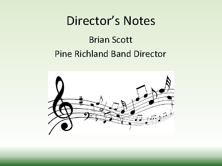 Director’s Notes Brian Scott Pine Richland Band Director 