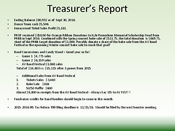 Treasurer’s Report • • • Ending Balance $80, 932 as of Sept 30, 2016.