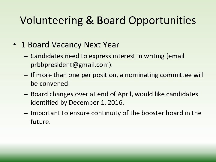 Volunteering & Board Opportunities • 1 Board Vacancy Next Year – Candidates need to