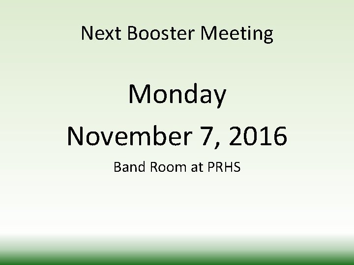 Next Booster Meeting Monday November 7, 2016 Band Room at PRHS 