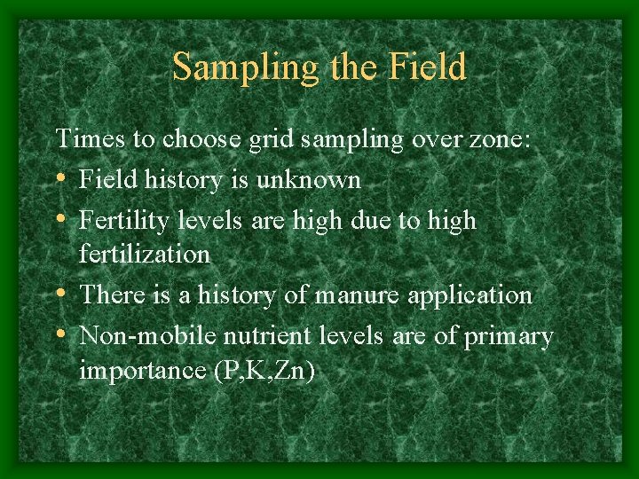 Sampling the Field Times to choose grid sampling over zone: • Field history is Sampling the Field Times to choose grid sampling over zone: • Field history is