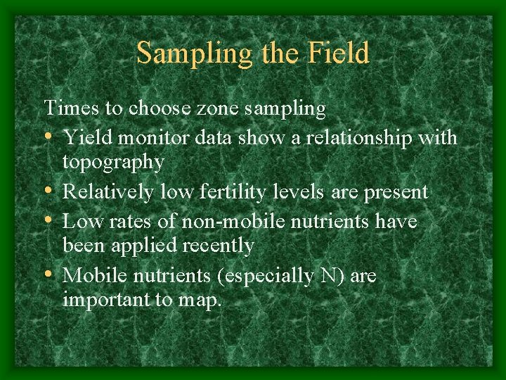 Sampling the Field Times to choose zone sampling • Yield monitor data show a Sampling the Field Times to choose zone sampling • Yield monitor data show a