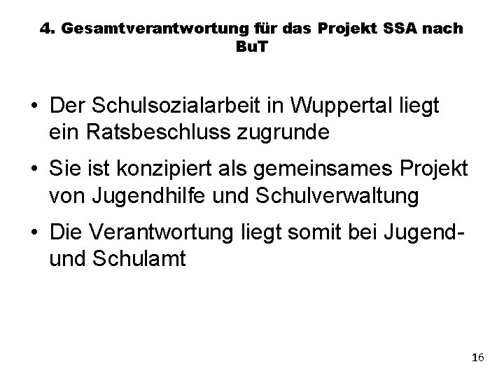 4. Gesamtverantwortung für das Projekt SSA nach Bu. T • Der Schulsozialarbeit in Wuppertal