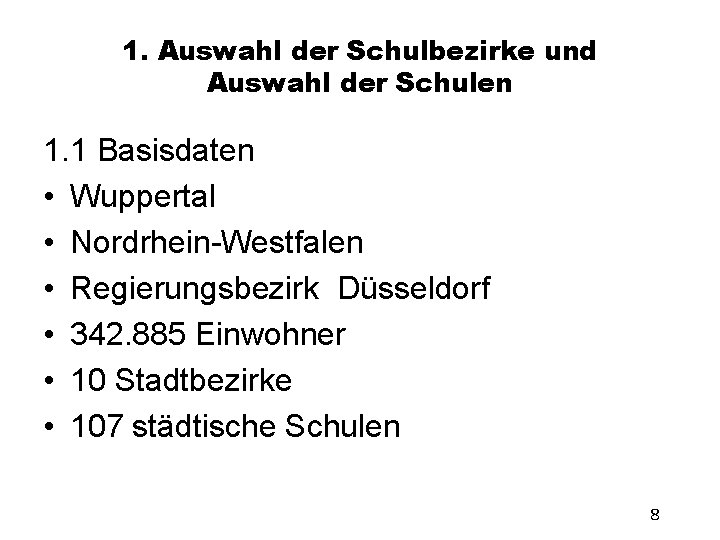 1. Auswahl der Schulbezirke und Auswahl der Schulen 1. 1 Basisdaten • Wuppertal •