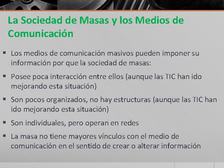 La Sociedad de Masas y los Medios de Comunicación § Los medios de comunicación