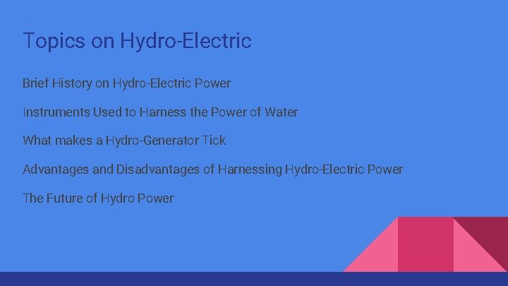 Topics on Hydro-Electric Brief History on Hydro-Electric Power Instruments Used to Harness the Power