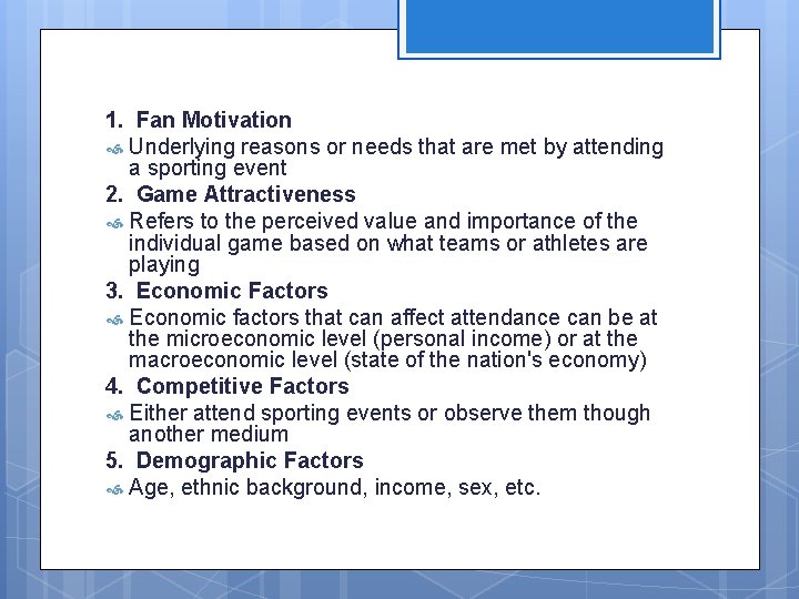 1. Fan Motivation Underlying reasons or needs that are met by attending a sporting