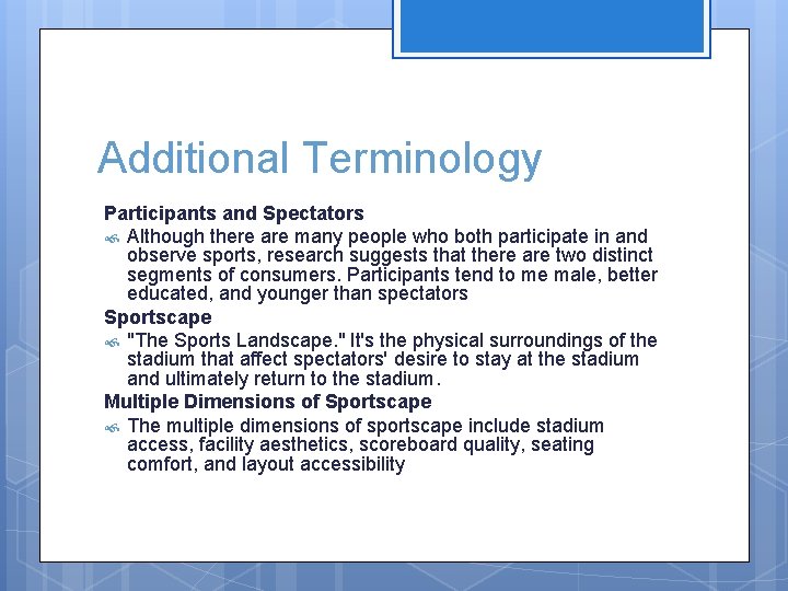 Additional Terminology Participants and Spectators Although there are many people who both participate in