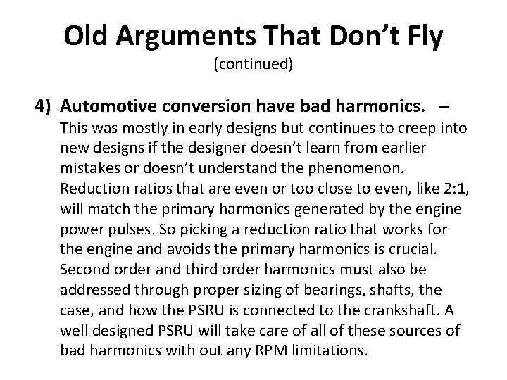 Old Arguments That Don’t Fly (continued) 4) Automotive conversion have bad harmonics. – This