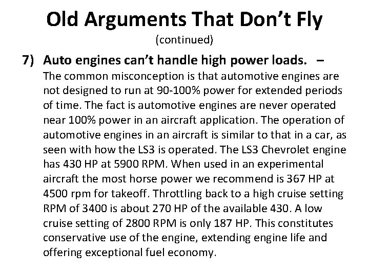 Old Arguments That Don’t Fly (continued) 7) Auto engines can’t handle high power loads.
