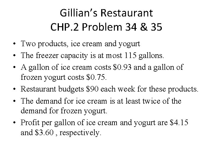 Gillian’s Restaurant CHP. 2 Problem 34 & 35 • Two products, ice cream and