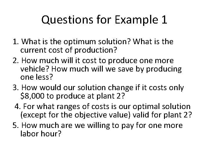 Questions for Example 1 1. What is the optimum solution? What is the current