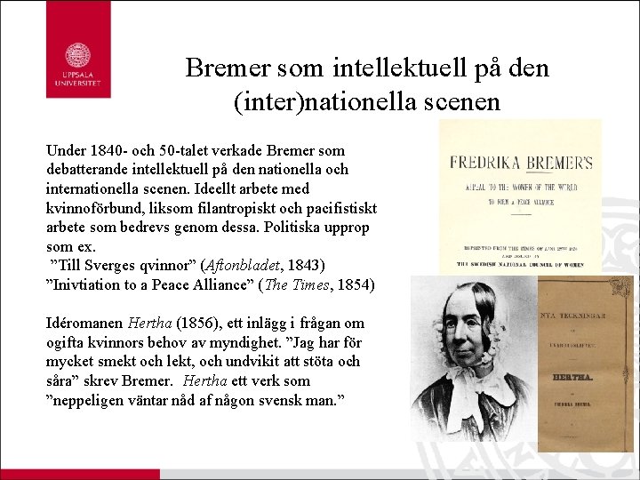 Bremer som intellektuell på den (inter)nationella scenen Under 1840 - och 50 -talet verkade
