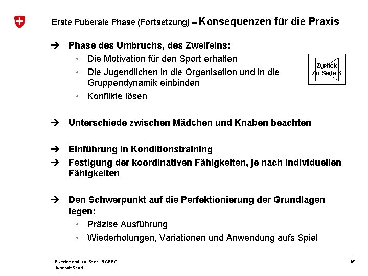 Erste Puberale Phase (Fortsetzung) – Konsequenzen für die Praxis è Phase des Umbruchs, des